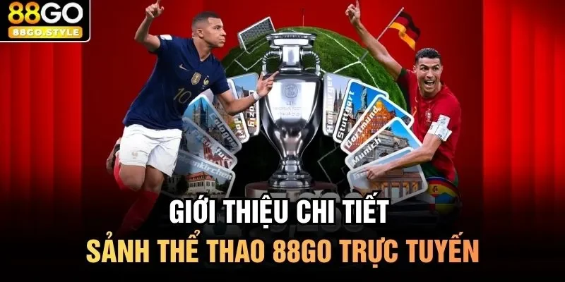 Giới thiệu chi tiết sảnh thể thao 88GO trực tuyến