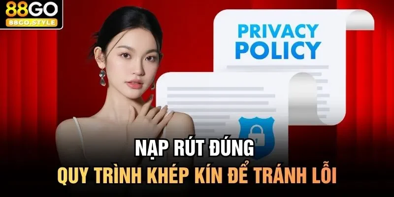 Nạp rút đúng quy trình khép kín để tránh lỗi