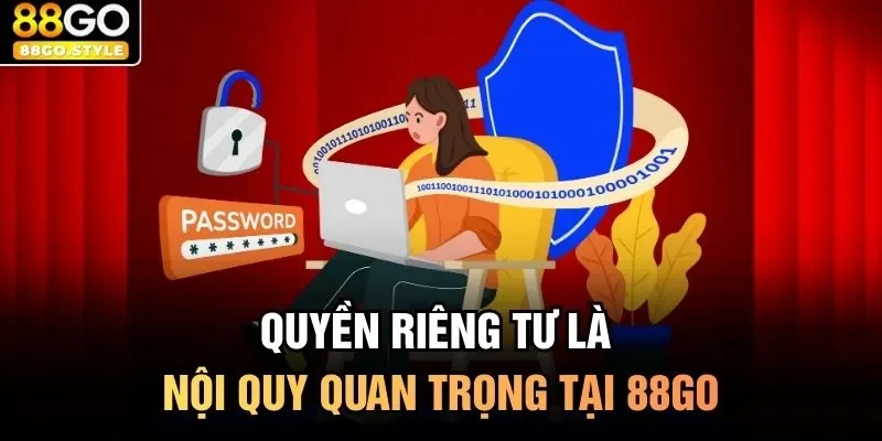 Quyền riêng tư là nội quy quan trọng tại 88GO