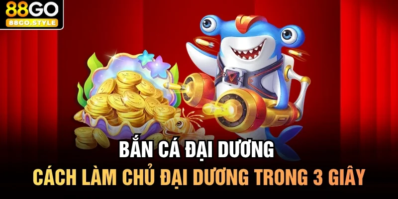 bắn cá đại dương