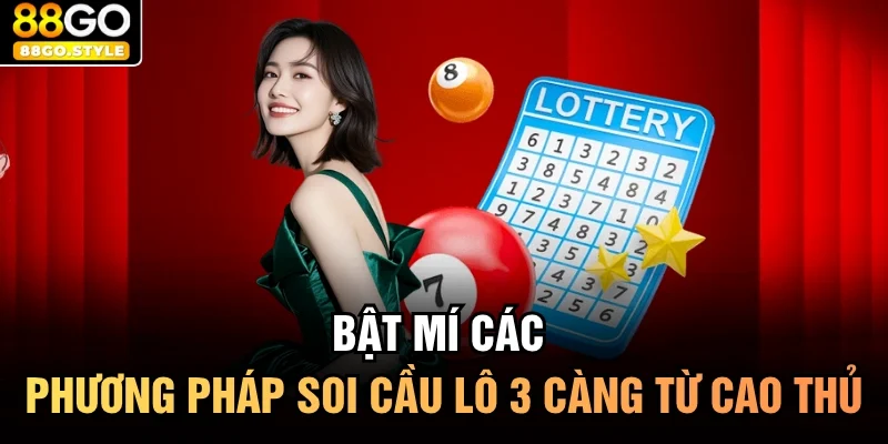 Bật mí các phương pháp soi cầu lô 3 càng từ cao thủ
