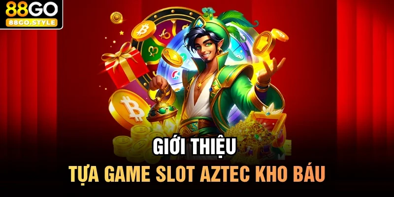 Giới thiệu tựa game slot Aztec kho báu