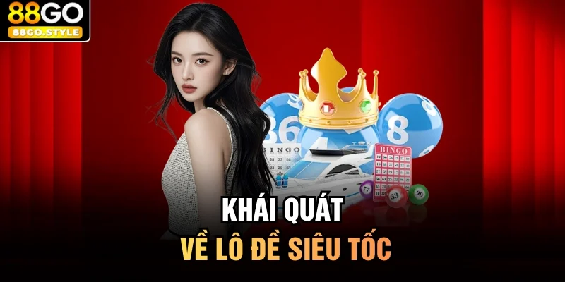 Khái quát về lô đề siêu tốc
