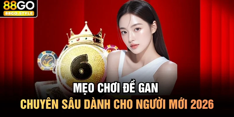 mẹo chơi đề gan